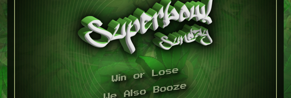 Superbowl Sunday @WeedConnection