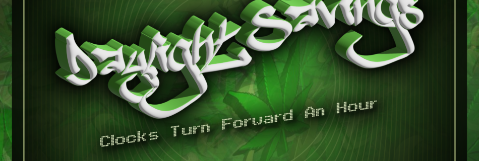 Daylight Savings @WeedConnection .com