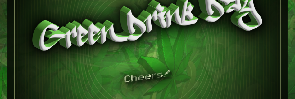 Green Drink Day @WeedConnection .com