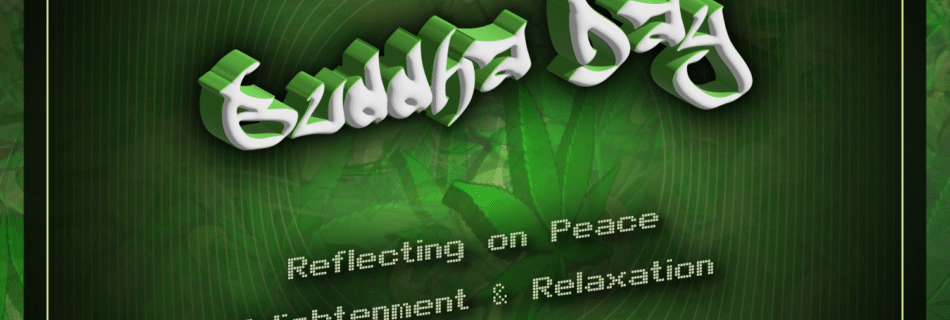 Buddha Day @ Weed Connction