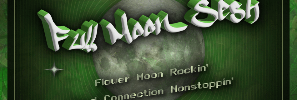 Flower Moon @ Weed Connection