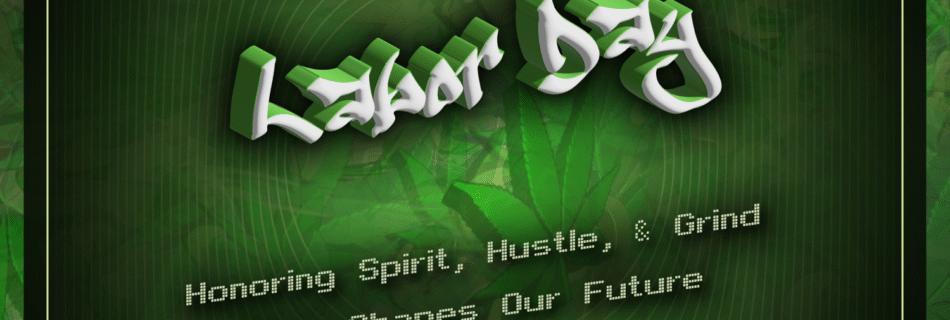 Labor Day @ Weed Connection